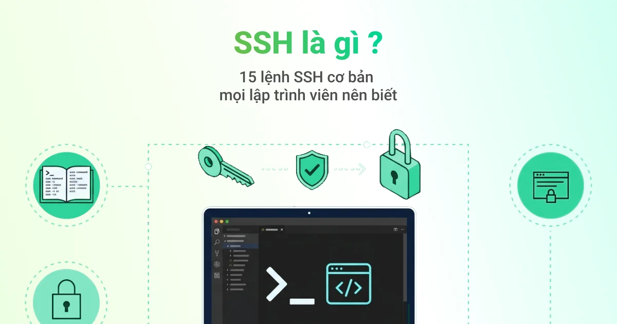 SSH là gì ? 15 lệnh SSH cơ bản mọi lập trình viên nên biết 6 SSH là gì ? 15 lệnh SSH cơ bản mọi lập trình viên nên biết