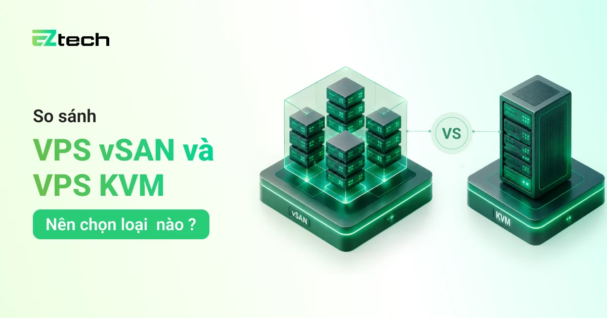 So sánh VPS vSAN và VPS KVM: Nên chọn loại nào ? 4 So sánh VPS vSAN và VPS KVM