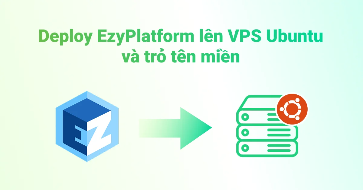 Hướng dẫn deploy EzyPlatform lên máy chủ VPS Ubuntu và trỏ tên miền từ A-Z 19 huong dan deploy len vps ubuntu va tro ten mien